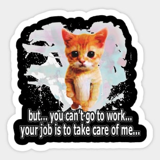 Can't Go O Work  ,   , Cat, Kitten , Pet, Sticker